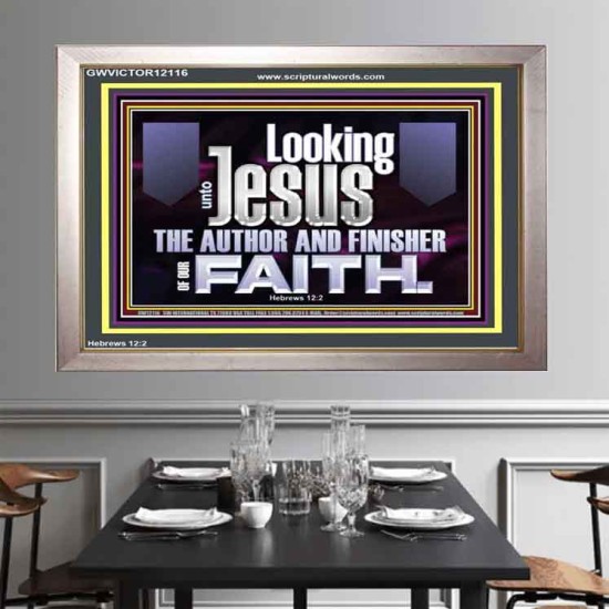 LOOKING UNTO JESUS THE AUTHOR AND FINISHER OF OUR FAITH  Décor Art Works  GWVICTOR12116  