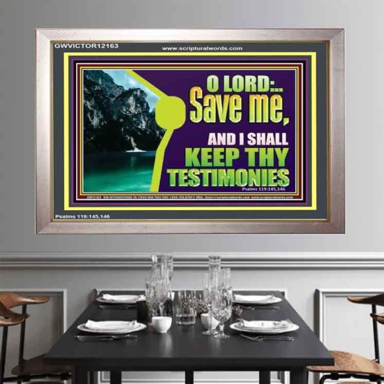 SAVE ME AND I SHALL KEEP THY TESTIMONIES  Inspirational Bible Verses Portrait  GWVICTOR12163  