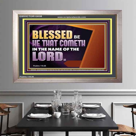 BLESSED BE HE THAT COMETH IN THE NAME OF THE LORD  Ultimate Inspirational Wall Art Portrait  GWVICTOR13038  