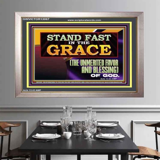 STAND FAST IN THE GRACE THE UNMERITED FAVOR AND BLESSING OF GOD  Unique Scriptural Picture  GWVICTOR13067  