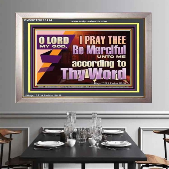 LORD MY GOD, I PRAY THEE BE MERCIFUL UNTO ME ACCORDING TO THY WORD  Bible Verses Wall Art  GWVICTOR13114  