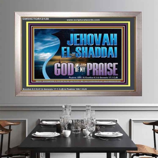 JEHOVAH EL SHADDAI GOD OF MY PRAISE  Modern Christian Wall Décor Portrait  GWVICTOR13120  