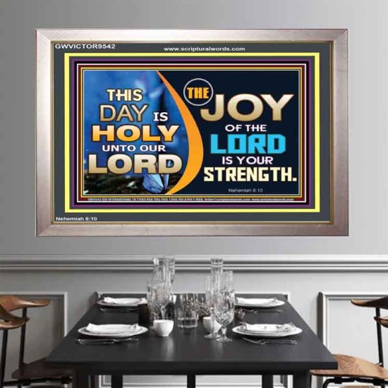 THIS DAY IS HOLY THE JOY OF THE LORD SHALL BE YOUR STRENGTH  Ultimate Power Portrait  GWVICTOR9542  