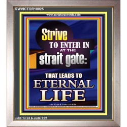 STRIVE TO ENTER IN AT THE STRAIT GATE  Sanctuary Wall Portrait  GWVICTOR10025  "14x16"