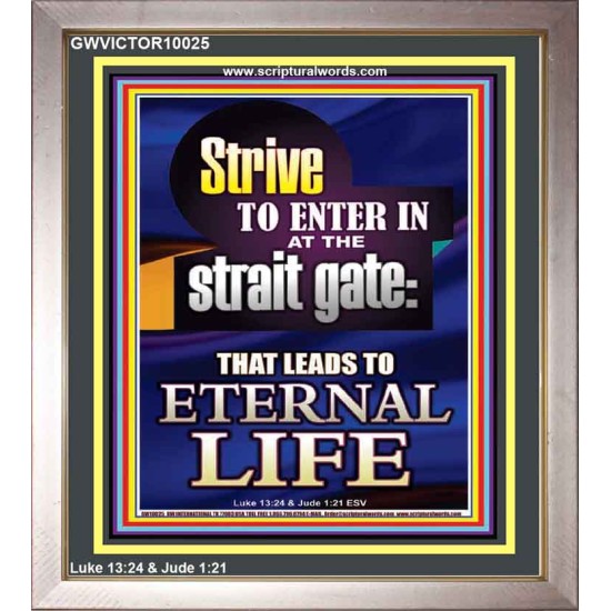 STRIVE TO ENTER IN AT THE STRAIT GATE  Sanctuary Wall Portrait  GWVICTOR10025  