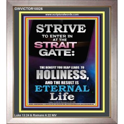 STRAIT GATE LEADS TO HOLINESS THE RESULT ETERNAL LIFE  Ultimate Inspirational Wall Art Portrait  GWVICTOR10026  "14x16"