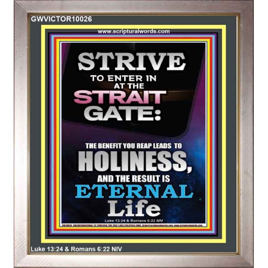 STRAIT GATE LEADS TO HOLINESS THE RESULT ETERNAL LIFE  Ultimate Inspirational Wall Art Portrait  GWVICTOR10026  
