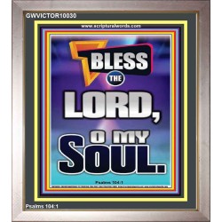 BLESS THE LORD O MY SOUL  Eternal Power Portrait  GWVICTOR10030  "14x16"