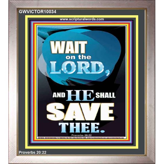 WAIT ON THE LORD AND YOU SHALL BE SAVE  Home Art Portrait  GWVICTOR10034  