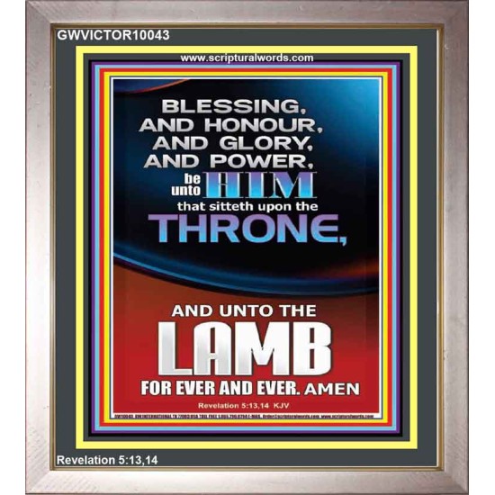 BLESSING HONOUR AND GLORY UNTO THE LAMB  Scriptural Prints  GWVICTOR10043  