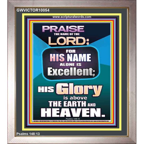 HIS GLORY IS ABOVE THE EARTH AND HEAVEN  Large Wall Art Portrait  GWVICTOR10054  