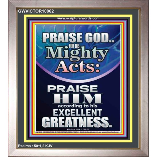 PRAISE FOR HIS MIGHTY ACTS AND EXCELLENT GREATNESS  Inspirational Bible Verse  GWVICTOR10062  
