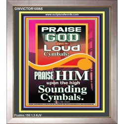 PRAISE HIM WITH LOUD CYMBALS  Bible Verse Online  GWVICTOR10065  "14x16"