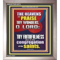 THE HEAVENS SHALL PRAISE THY WONDERS O LORD ALMIGHTY  Christian Quote Picture  GWVICTOR10072  "14x16"