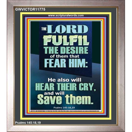 DESIRE OF THEM THAT FEAR HIM WILL BE FULFILL  Contemporary Christian Wall Art  GWVICTOR11775  