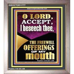 ACCEPT THE FREEWILL OFFERINGS OF MY MOUTH  Encouraging Bible Verse Portrait  GWVICTOR11777  "14x16"