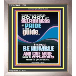 DO NOT LET SELFISHNESS OR PRIDE BE YOUR GUIDE BE HUMBLE  Contemporary Christian Wall Art Portrait  GWVICTOR11789  "14x16"