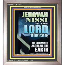 JEHOVAH NISSI HIS JUDGMENTS ARE IN ALL THE EARTH  Custom Art and Wall Décor  GWVICTOR11841  "14x16"