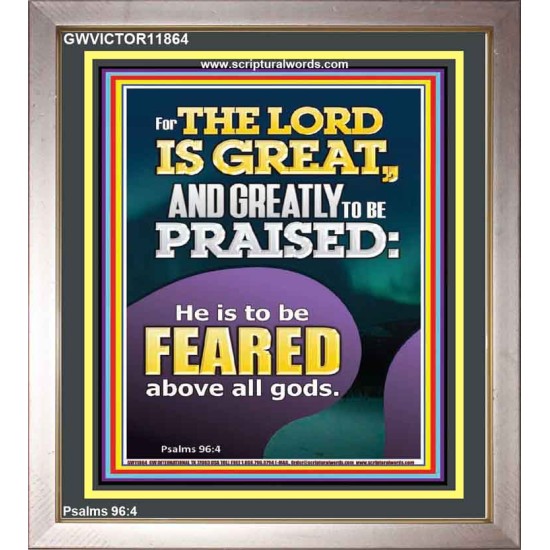 THE LORD IS GREAT AND GREATLY TO PRAISED FEAR THE LORD  Bible Verse Portrait Art  GWVICTOR11864  