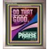 DO THAT WHICH IS GOOD AND YOU SHALL BE APPRECIATED  Bible Verse Wall Art  GWVICTOR11870  "14x16"