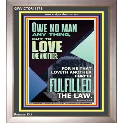 OWE NO MAN ANY THING BUT TO LOVE ONE ANOTHER  Bible Verse for Home Portrait  GWVICTOR11871  "14x16"