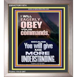 I WILL EAGERLY OBEY YOUR COMMANDS O LORD MY GOD  Printable Bible Verses to Portrait  GWVICTOR11874  "14x16"