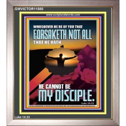 YOU ARE MY DISCIPLE WHEN YOU FORSAKETH ALL BECAUSE OF ME  Large Scriptural Wall Art  GWVICTOR11880  