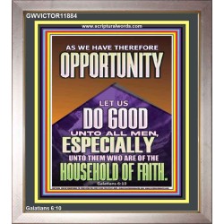 DO GOOD UNTO ALL MEN ESPECIALLY THE HOUSEHOLD OF FAITH  Ultimate Power Picture  GWVICTOR11884  "14x16"