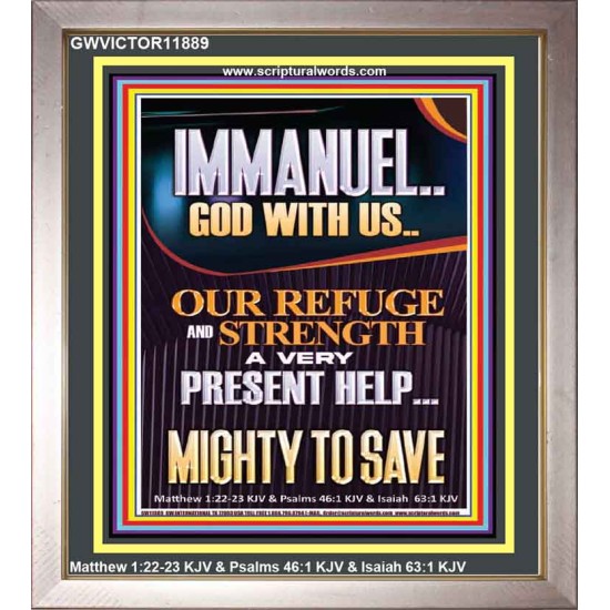 IMMANUEL GOD WITH US OUR REFUGE AND STRENGTH MIGHTY TO SAVE  Sanctuary Wall Picture  GWVICTOR11889  