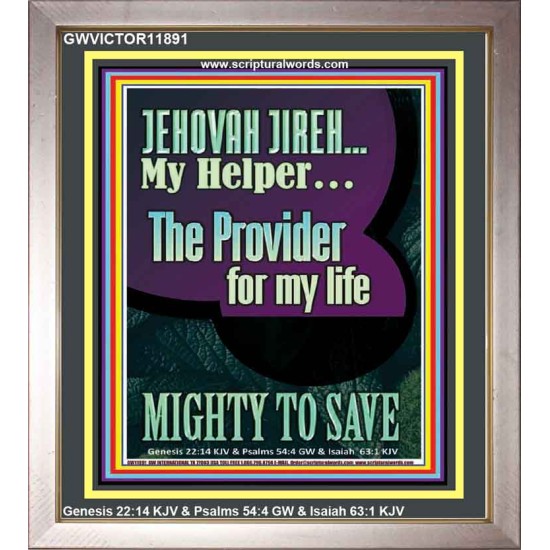 JEHOVAH JIREH MY HELPER THE PROVIDER FOR MY LIFE MIGHTY TO SAVE  Unique Scriptural Portrait  GWVICTOR11891  