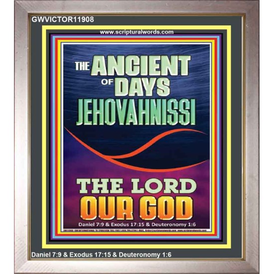 THE ANCIENT OF DAYS JEHOVAH NISSI THE LORD OUR GOD  Ultimate Inspirational Wall Art Picture  GWVICTOR11908  