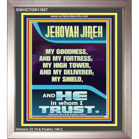 JEHOVAH JIREH MY GOODNESS MY HIGH TOWER MY DELIVERER MY SHIELD  Unique Power Bible Portrait  GWVICTOR11937  