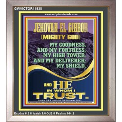 JEHOVAH EL GIBBOR MIGHTY GOD MY GOODNESS MY FORTRESS MY HIGH TOWER MY DELIVERER MY SHIELD   Ultimate Power Portrait  GWVICTOR11938  "14x16"