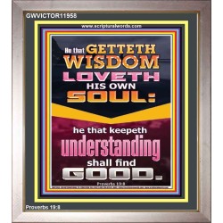 HE THAT GETTETH WISDOM LOVETH HIS OWN SOUL  Eternal Power Portrait  GWVICTOR11958  "14x16"