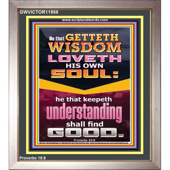 HE THAT GETTETH WISDOM LOVETH HIS OWN SOUL  Eternal Power Portrait  GWVICTOR11958  