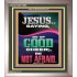 JESUS SAID BE OF GOOD CHEER BE NOT AFRAID  Church Portrait  GWVICTOR11959  "14x16"