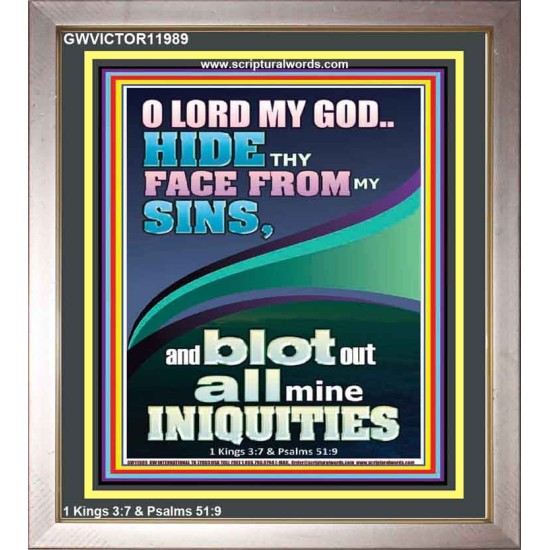 HIDE THY FACE FROM MY SINS AND BLOT OUT ALL MINE INIQUITIES  Scriptural Portrait Signs  GWVICTOR11989  