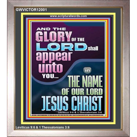 THE GLORY OF THE LORD SHALL APPEAR UNTO YOU  Contemporary Christian Wall Art  GWVICTOR12001  