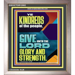 GIVE UNTO THE LORD GLORY AND STRENGTH  Scripture Art  GWVICTOR12002  "14x16"