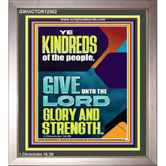 GIVE UNTO THE LORD GLORY AND STRENGTH  Scripture Art  GWVICTOR12002  