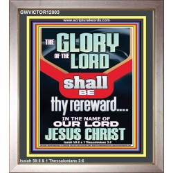 THE GLORY OF THE LORD SHALL BE THY REREWARD  Scripture Art Prints Portrait  GWVICTOR12003  "14x16"