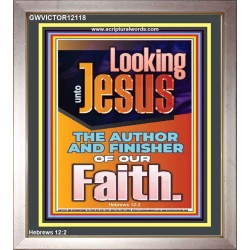 LOOKING UNTO JESUS THE AUTHOR AND FINISHER OF OUR FAITH  Biblical Art  GWVICTOR12118  "14x16"