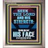 SEEK THE LORD AND HIS STRENGTH AND SEEK HIS FACE EVERMORE  Bible Verse Wall Art  GWVICTOR12184  "14x16"