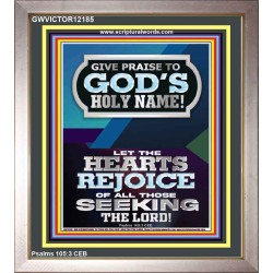 GIVE PRAISE TO GOD'S HOLY NAME  Bible Verse Art Prints  GWVICTOR12185  "14x16"