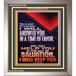 I WILL ANSWER YOU IN A TIME OF FAVOUR  Bible Scriptures on Love Portrait  GWVICTOR12194  "14x16"