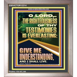 THE RIGHTEOUSNESS OF THY TESTIMONIES IS EVERLASTING  Scripture Art Prints  GWVICTOR12214  