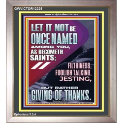 AVOID FILTHINESS FOOLISH TALKING JESTING  Eternal Power Picture  GWVICTOR12225  "14x16"