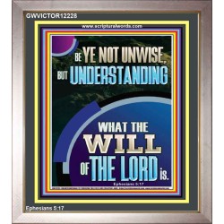 UNDERSTAND WHAT THE WILL OF THE LORD IS  Sanctuary Wall Picture Portrait  GWVICTOR12228  "14x16"