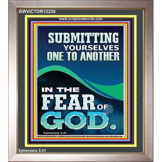 SUBMIT YOURSELVES ONE TO ANOTHER IN THE FEAR OF GOD  Unique Scriptural Portrait  GWVICTOR12230  