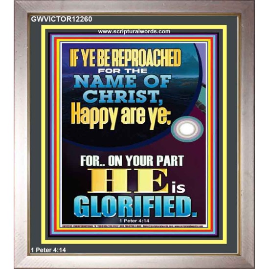 IF YE BE REPROACHED FOR THE NAME OF CHRIST HAPPY ARE YE  Contemporary Christian Wall Art  GWVICTOR12260  